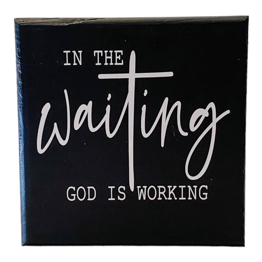 In The Waiting Black Modern Wood Sign